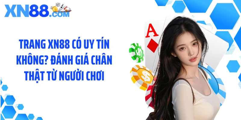 XN88 có uy tín không