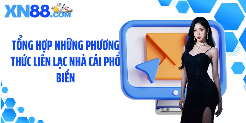 Tổng hợp những phương thức liên lạc nhà cái phổ biến